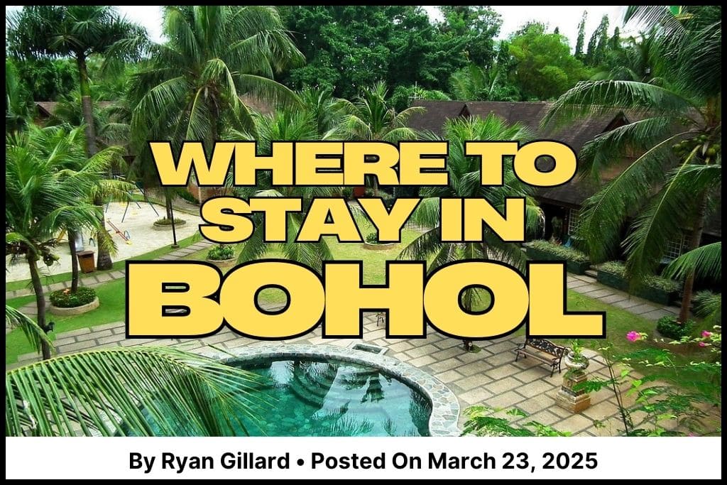 Where to Stay in Bohol: Best Resorts, Beaches and Places to Stay in 2025